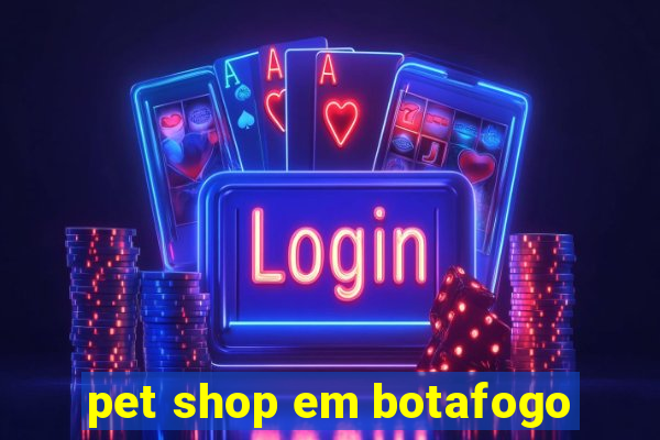 pet shop em botafogo